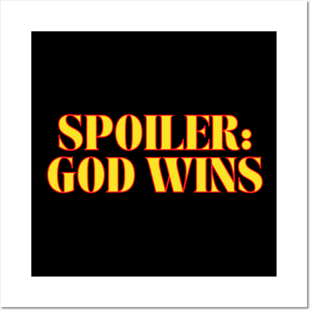 Spoiler: God Wins Christian Wall Art by Prayingwarrior